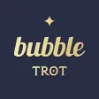 bubble for TROT