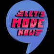 Lets Move Now
