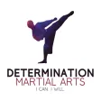 Determination Martial Arts Determination Martial Arts
