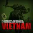 Combat Actions: Vietnam Combat Actions: Vietnam