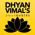 Dhyan Vimal's Daily Quotes