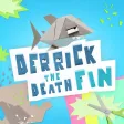 Derrick the Deathfin Derrick the Deathfin