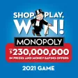 Shop, Play, Win!® MONOPOLY