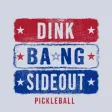 Dink Bang Side Out App
