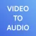 Video to Audio Converter