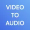 Video to Audio Converter