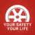Your Safety, Your Life