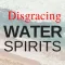 Disgracing Water Spirits
