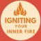 Igniting your Inner Fire