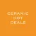 Ceramic Hot Deals