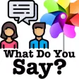 Life Skills: What Do You Say? Life Skills: What Do You Say?