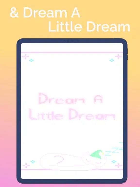 Dream A Little Dream iPad Screenshots