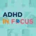 ADHD in Focus