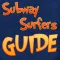 Guide for Subway Surfers - Ultimate Guide with Complete Walkthrough