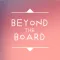 Beyond the Board - DTDA Games