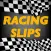 Racing Slips