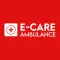 E CARE AMBULANCE FACILITY