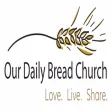 Our Daily Bread Church Our Daily Bread Church