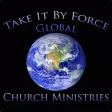 Take it by force Global Church Take it by force Global Church