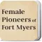 Female Pioneers of Fort Myers