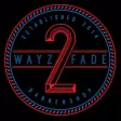 Wayz 2 Fade Wayz 2 Fade