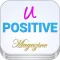 A uPOSITIVE: Food for Thought with Quotes about being happy using the Power of Positive Thinking