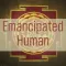 Emancipated Human