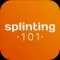 Splinting 101