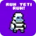 Run Yeti Run!