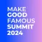 Make Good Famous Summit