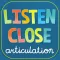 Listen Close Articulation