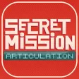 Secret Mission Articulation Secret Mission Articulation