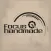 Focus handmade