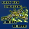 Lazy Eye Galactic Bounty Hunt Lazy Eye Galactic Bounty Hunt