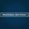 What Christians Want To Know