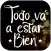 Todo Va a Estar Bien