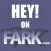 Hey! on Fark.com