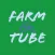 FarmTUBE