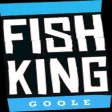 Fish King Goole