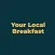 Your Local Breakfast