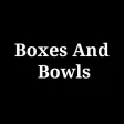 Boxes And Bowls
