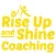 Rise Up and Shine Coach