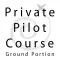 Private Pilot Course - Ground