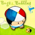Bugs & Bubbles Bugs & Bubbles
