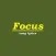 Focus