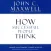 How Successful People Think (by John C. Maxwell)