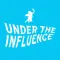 Under The Influence show