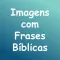 Frases Bíblicas:Lindas imagens