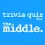 Trivia Quiz for The Middle.
