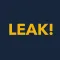 LEAK!
